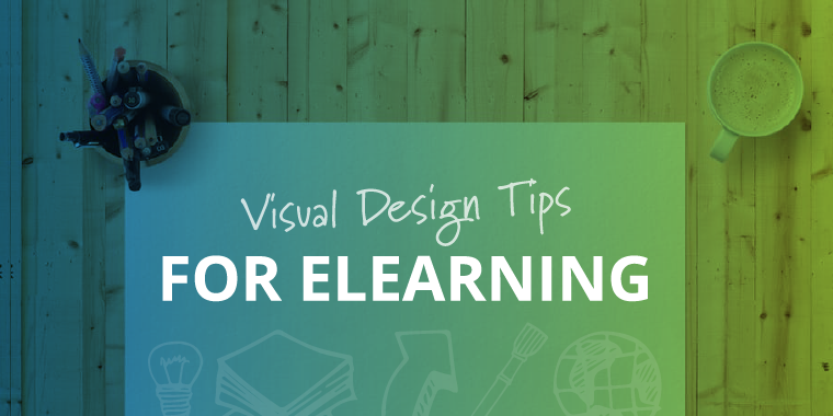visual design tips for eLearning tim slade