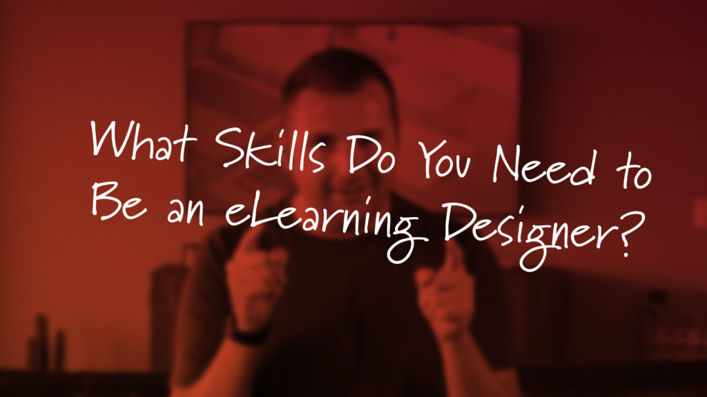 What Skills Do You Need to Be an eLearning Designer? | Tim Slade